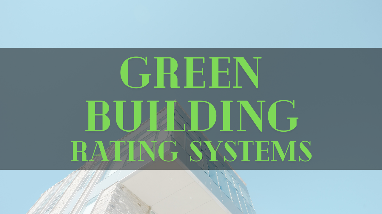 Green Rating Systems Prevalent in Different Parts of the World
